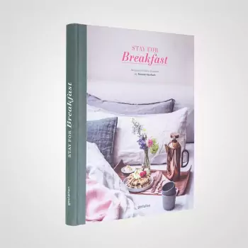 Stay for Breakfast – Recipes for Every Occasion
